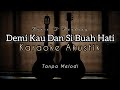 Pance F Pondaag - Demi Kau Dan Si Buah Hati | Karaoke Akustik ( Backing Track )