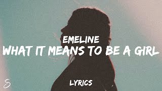 EMELINE  what it means to be a girl (Lyrics)