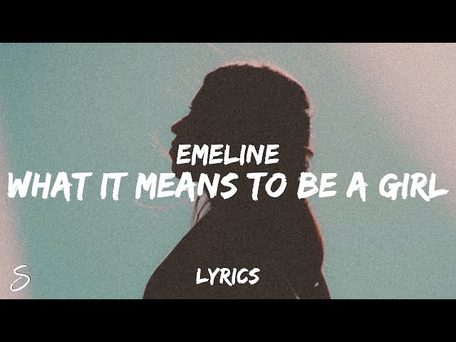 EMELINE - what it means to be a girl