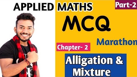 Alligation & Mixture | MCQ || Applied Maths | Part-2 | Arihant book | Marathon Maths | #AppliedMaths