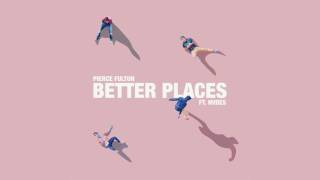 Pierce Fulton - Better Places feat. NVDES chords