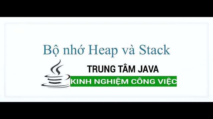 Java Cơ Bản 37 Bộ nhớ Stack và Heap trong Java