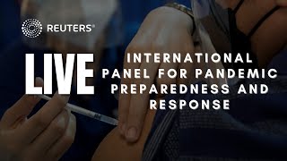 LIVE: International Panel for Pandemic Preparedness and Response deliver report