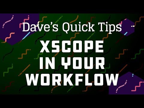 xScope In Your Workflow - Dave&rsquo;s Quick Tips