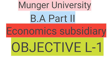 Munger University Part II Economics subsidiary objective L-1 #mungeruniversityobjectivequestion #MU