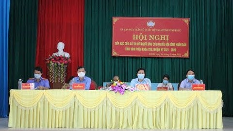 Ứng cử viên đại biểu HĐND tỉnh khóa XVII, nhiệm kỳ 2021 2026, tiếp xúc cử tri đơn vị bầu cử số 6
