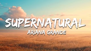 Ariana Grande - supernatural (Lyrics)