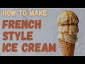 How to Make Salted Caramel Ice Cream (The Classic French Method)