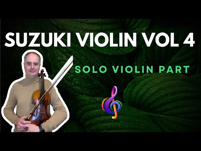Suzuki Violin Part Volume 4 - Full Solo Version by