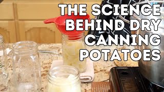 The Science Behind Dry Canning Potatoes