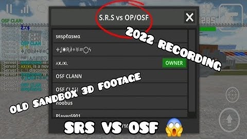SRS VS OSF CLAN | SANDBOX 3D *2022* *OLD FOOTAGE*