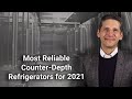 Most Reliable Counter-Depth Refrigerators for 2021