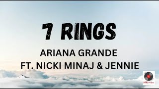 7 Rings - Ariana Grande ft  Nicki Minaj & Jennie (Lyrics)