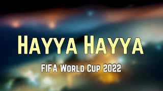 Hayya Hayya Better Together - FIFA World Cup 2022 🎧Lyrics