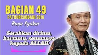 EPISODE 49 | KAJIAN KITAB FATHURROBBANI BUYA SYAKUR DOKUMENTASI 2018 #buyasyakur #tasawuf #ngaji