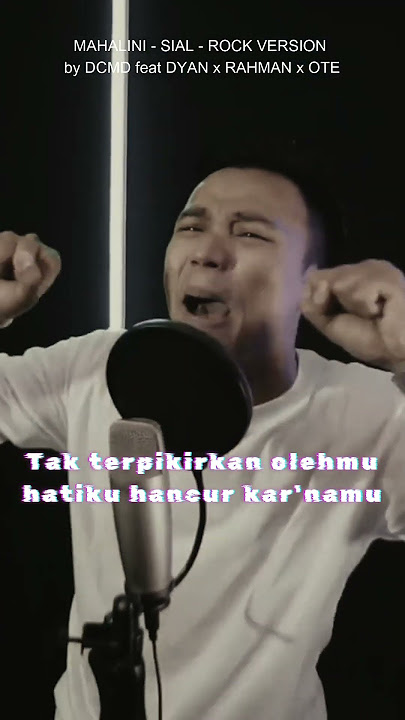 MAHALINI SIAL ROCK VERSION by DCMD feat DYAN x RAHMAN x OTE