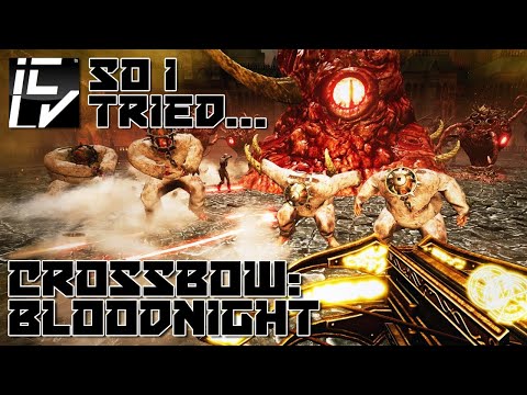 So I Tried... Crossbow: Bloodnight