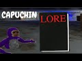 Capuchin lore explained somewhat