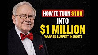 Warren Buffet Insight: How to Turn $100 into $1 Million