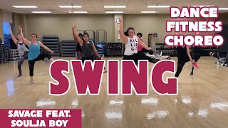 “SWING” Savage ft. Soulja Boy - Dance Fitness Choreo by #DanceWithDre