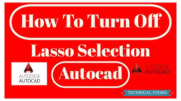 How To Turn Off Lasso Selection Feature In AutoCad 2017 ||Working Method ||