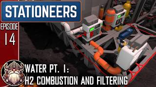 Water pt. I: H2 Combustion And Filtering - S2 E14 ║ Stationeers