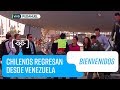 Chilenos regresan a casa desde Venezuela | Bienvenidos