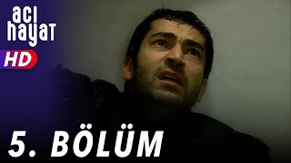 Acı Hayat 5Bölüm Full Hd