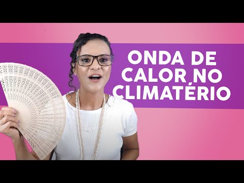 Ondas de calor no climatério - Dra. Angela Labanca