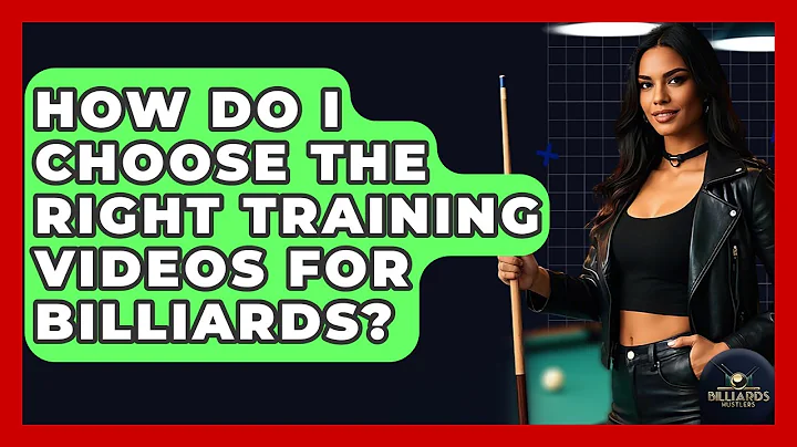 How Do I Choose The Right Training Videos For Billiards? - Billiards Hustlers