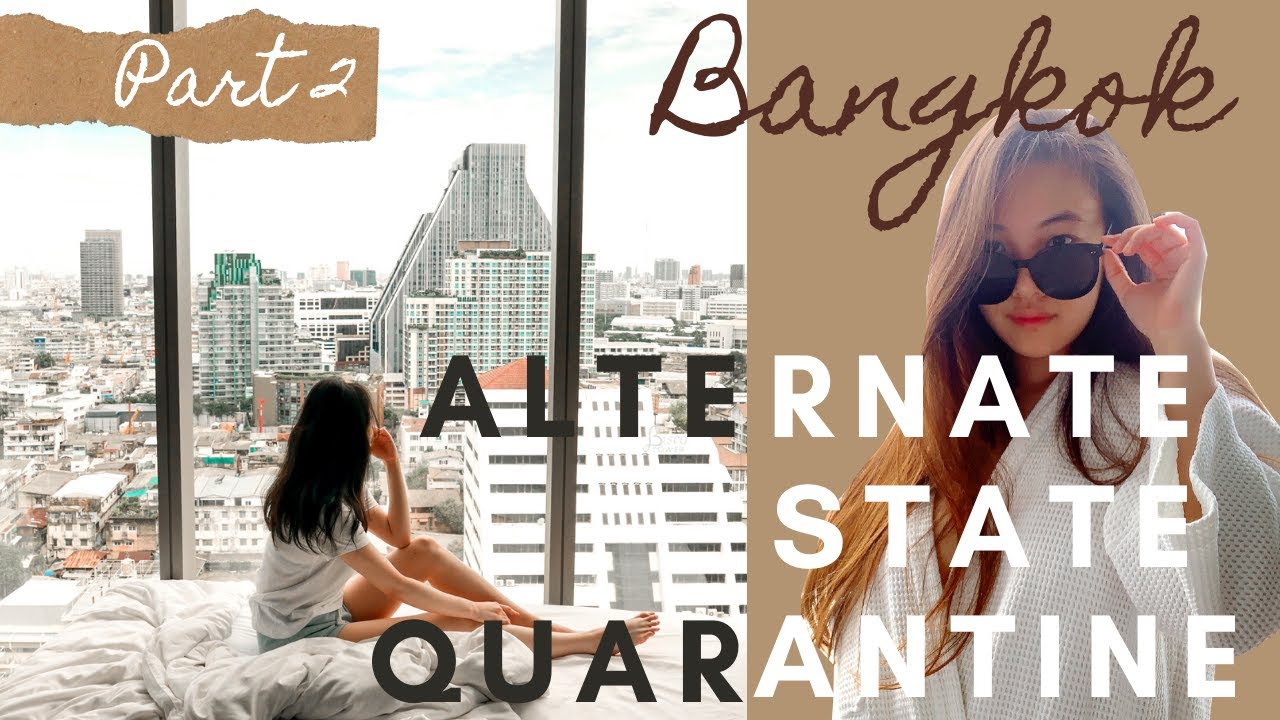 Alternate State Quarantine in Bangkok | Part 2 - YouTube