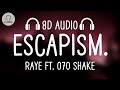 RAYE - Escapism. (8D AUDIO) ft. 070 Shake