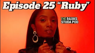 Celebrity The Raxks and Studa Pod Ep. 25 "Ruby" Profile