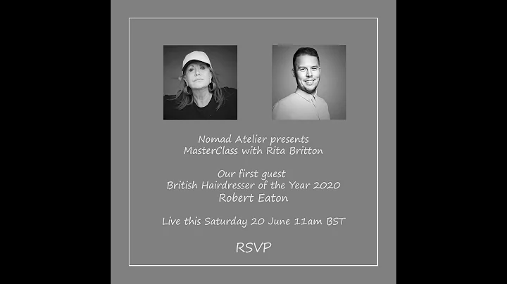 LIVE MASTERCLASS WITH RITA BRITTON WITH SPECIAL GUEST ROBERT EATON BRITISH HAIRDRESSER OF THE YEAR