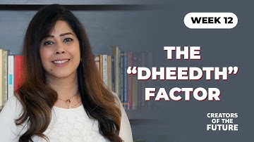 Week 12 - De "Dheedth"-factor | Priya Kumar | Priya Kumar | Creators Of The Future 2025