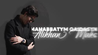 Alikhan Maks | Mahabbatym qaidasyn