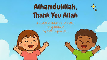 Alhamdulillah 🌸 Islamic Children’s Nasheed | Thank You Allah