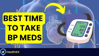 Best Time To Take Blood Pressure Medications by HealthRX 6,754 views 9 months ago 7 minutes, 3 seconds