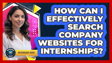 How Can I Effectively Search Company Websites For Internships?