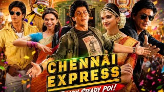 CHENNAI EXPRESS •••• Shah Rukh Khan and Deepika Padukone (Romantic Hindi Drama Movie)