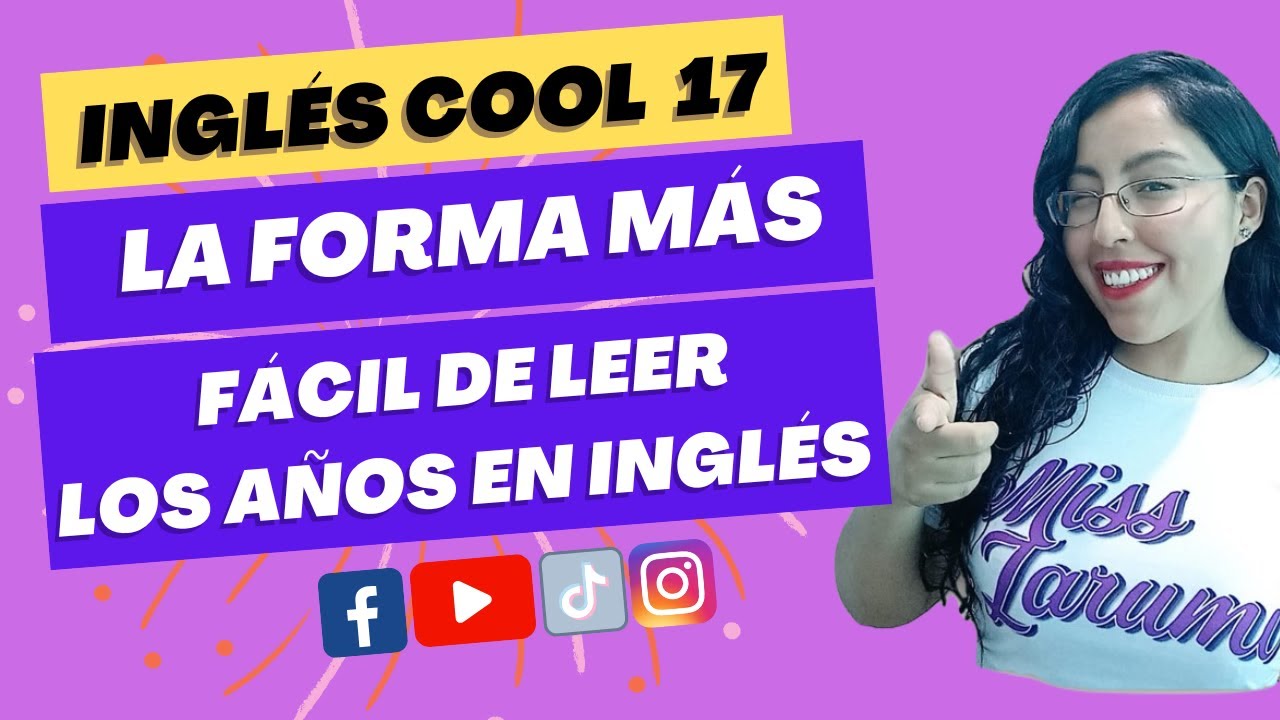 APRENDE A PRONUNCIAR BIEN LOS AÑOS EN INGLÉS INGLÉS COOL 17 YouTube