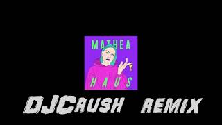 Mathea - Haus (DJCrush Remix)