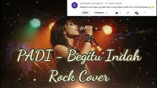 PADI – Begitu Indah (Rock Cover | Request)