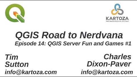 QGIS Road to Nerdvana Episode 14: Fun and games with QGIS Server