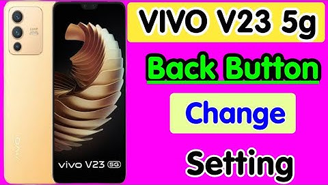 back button change setting in Vivo V23 | VIVO V23 5g mobile me back button change kaise karen