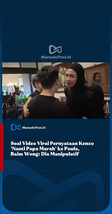 Soal Video Viral Pernyataan Kenzo 'Nanti Papa Marah' ke Paula, Baim Wong: Dia Manipulatif