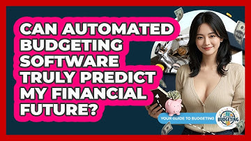 Can Automated Budgeting Software Truly Predict My Financial Future? - Your Guide to Budgeting