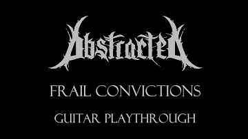 Abstracted - "Frail Convictions" Official Guitar Playthrough Video