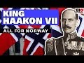 King Haakon VII: All for Norway