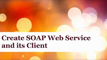 Create SOAP web service and its client